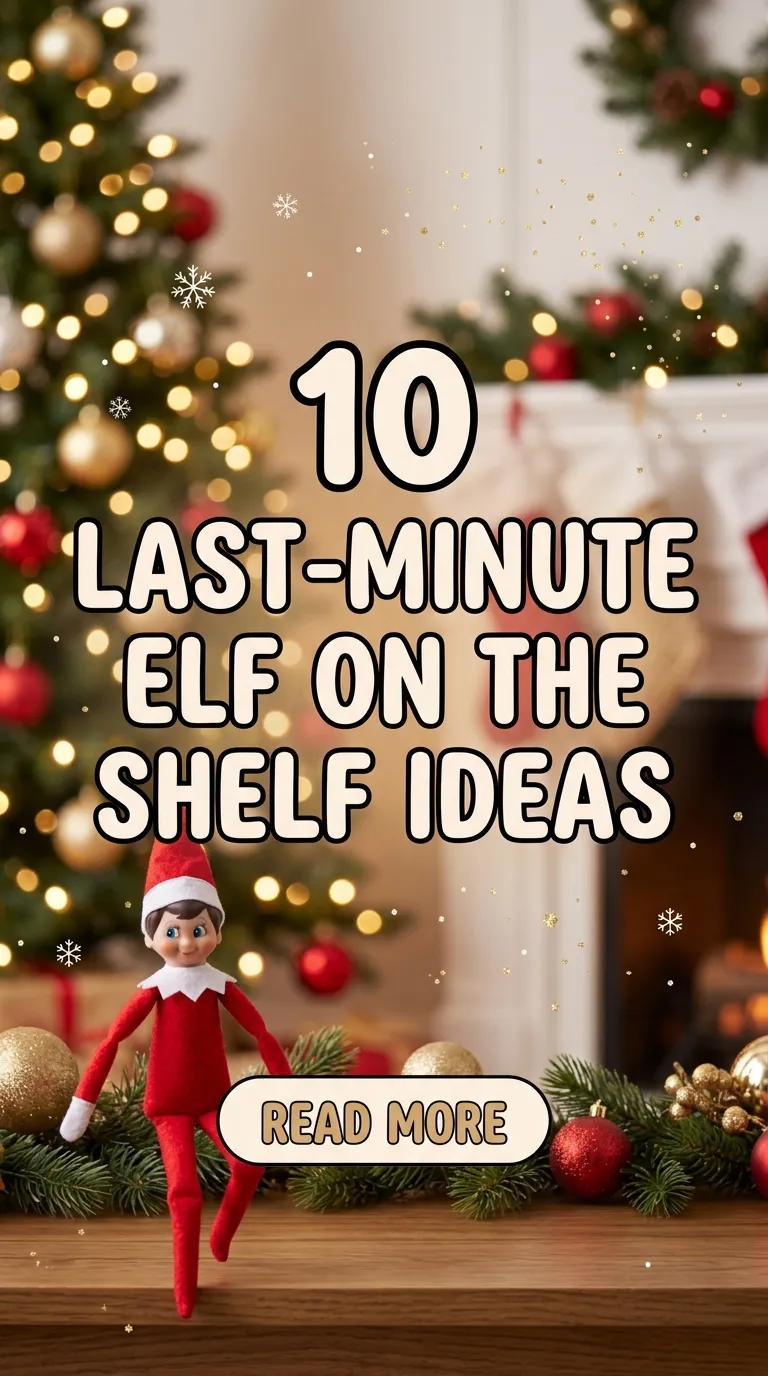10 Last-Minute Elf on the Shelf Ideas